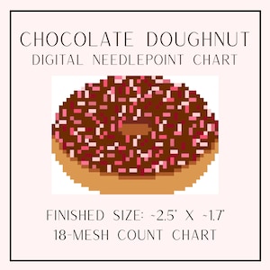 May include: A digital needlepoint chart featuring a pixelated chocolate doughnut with pink and white sprinkles. The text reads: CHOCOLATE DOUGHNUT DIGITAL NEEDLEPOINT CHART, FINISHED SIZE: ~2.5" X ~1.7", 18-MESH COUNT CHART. The design is on a light background.