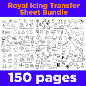 May include: A blue graphic with the text "Royal Icing Transfer Sheet Bundle" and "150 pages." The image features numerous black and white line drawings of various themes, including birthday, animals, and holiday-themed icons.
