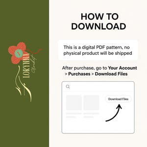 May include: An image with text that says "HOW TO DOWNLOAD". The image also includes instructions on how to download a digital PDF pattern. The text says "After purchase, go to Your Account > Purchases > Download Files".