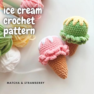 May include: Two crocheted ice cream cones, one pink with white drizzle and one green with yellow topping, sit on a white surface. The cones are brown. The text "ice cream crochet pattern" is visible. The text "Matcha & Strawberry" is also visible.