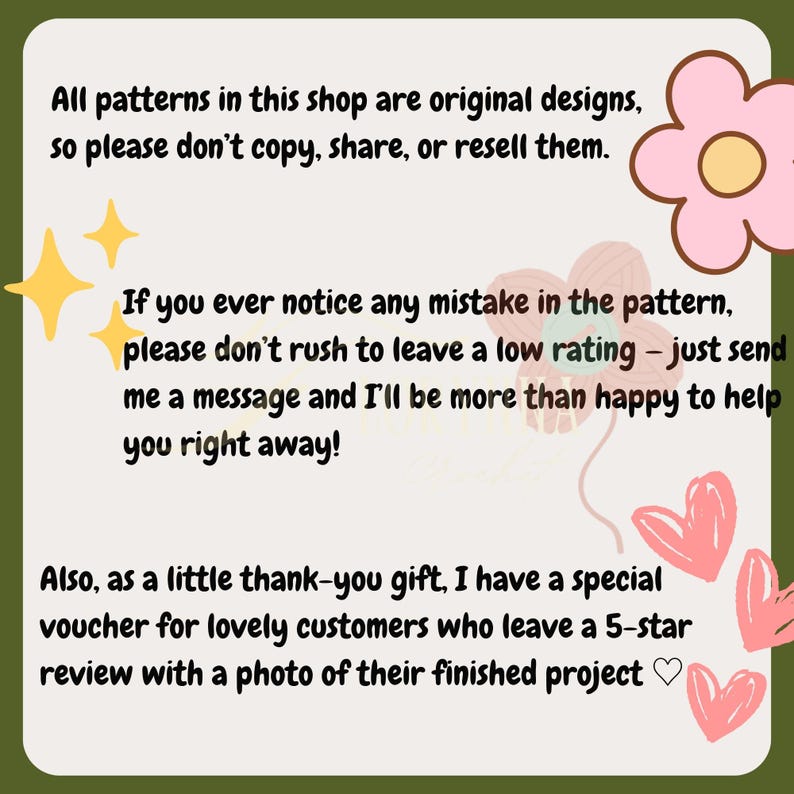 May include: A square graphic with text in black font on a light green background. The text includes a message about original designs, correcting pattern mistakes, and a thank-you gift for reviews. Decorative elements include a pink flower and hearts.