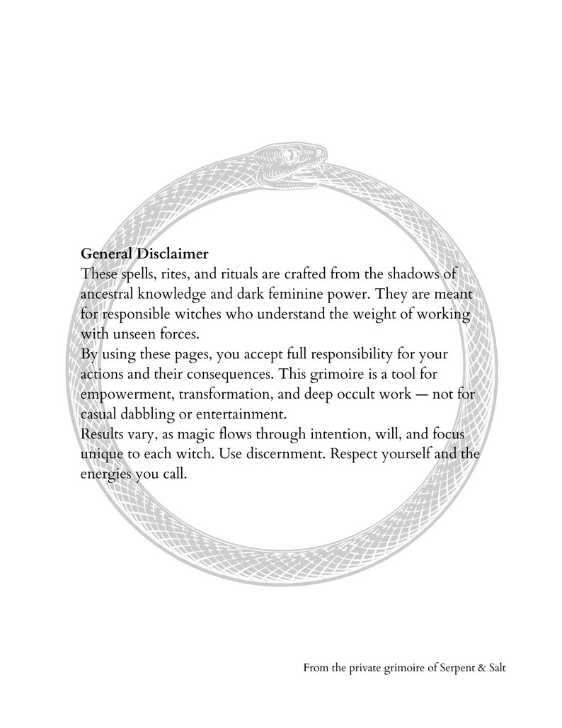 May include: A white page with text and a circular illustration of a snake eating its tail. The text reads "General Disclaimer" and discusses spells, rituals, and occult work. The text is from the private grimoire of Serpent & Salt.