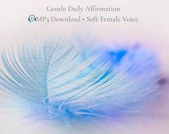 Gentle Affirmation MP3: Daily Emotional Reset - Calming Voice (1 min Downloadable Audio