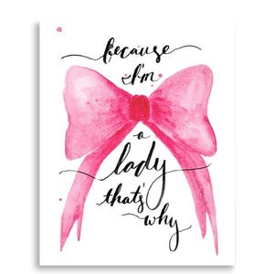 Because I&#39;m a Lady Quote || Baby girl Nursery wall art print or baby shower decor for coquette room decorations