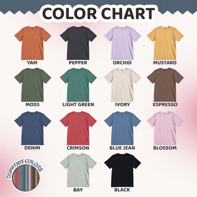 May include: A color chart displays various t-shirt colors, including Yam, Pepper, Orchid, and Mustard. Other colors are Moss, Light Green, Ivory, Espresso, Denim, Crimson, Blue Jean, Blossom, Bay, and Black. The text "COLOR CHART" is at the top.