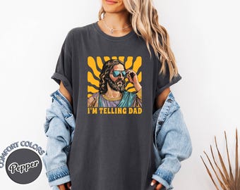 Comfort Colors® Jesus Shirt | I’m Telling Dad Funny Christian Tee | Religious Humor Graphic T-Shirt | Faith Gift