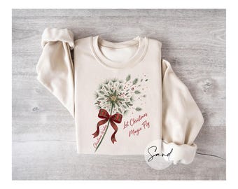 Christmas Dandelion Sweatshirt, Let Christmas Magic Fly, Christmas Wishes Sweater, Festive Bow Crewneck, Holiday Gift for Her, Xmas Pullover