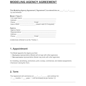 May include: A white document titled "MODELING AGENCY AGREEMENT" with fillable fields for model and agency information. The document includes sections for appointment, term, and agency duties, with checkboxes for exclusive or non-exclusive representation.