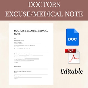 May include: A white Doctor's Excuse / Medical Note template with fillable fields. The document includes sections for patient information, diagnosis, and recommendations. A blue DOC icon and a red PDF icon are shown. The word "Editable" is at the bottom.