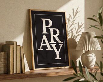 PRAY Christian Typography Print, Bold Minimalist Faith Poster, Modern Scripture Wall Art Digital Download