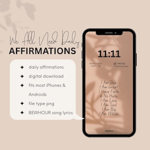 May include: A smartphone displays affirmations with the time 11:11 on the screen. The image includes the text "We All Need Daily Affirmations" and details about the digital download, including file type and compatibility with iPhones and Androids.