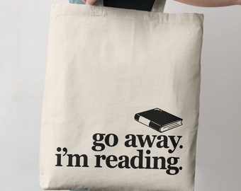 Go Away I'm Reading Tote Bag for book lovers, tote with saying, nerdy accessory, reader gift for book nerd, introvert gift idea canvas tote