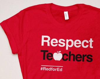 Respect Teachers Shirt, Red for Ed Teacher T Shirt, support teachers protest tshirt, protect public schools, rally for education shirt