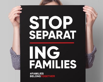 Affiche de la marche de l'immigration, Stop Separating, Families Belong Together Immigrant Sign, réforme de l'immigration, séparation des familles, droits des immigrants