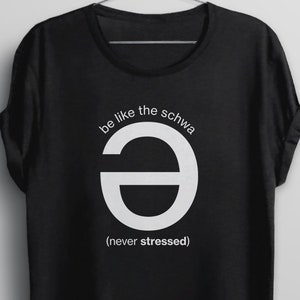 Camiseta Schwa | Camiseta engraçada de professor de inglês com frase, camiseta gráfica masculina ou feminina, camiseta de gramática, presente para professor de leitura, camiseta de linguística