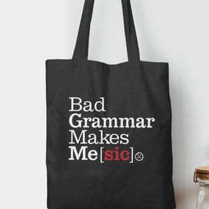 Bad Grammar Makes Me Sic Tote, funny shopping bag with saying, sturdy reusable grocery bag, book carryall, English Teacher Gift Idea, Writer image 1