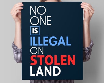 No One is Illegal on Stolen Land Sign PRINTABLE | pro immigration poster and protest sign with immigrant quote, instant download