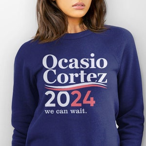 AOC 2024 Sweatshirt, Alexandria Ocasio-Cortez Sweatshirt, AOC hoodie for women, Ocasio Cortez for president, AOC sweater, liberal tshirt