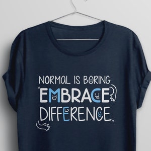 Cute Autism Shirt | Women Embrace Difference T Shirt, Autism Teacher Shirt, Autism Awareness Month, Special Needs Tshirt, Normal Is Boring