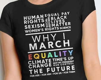 Why I March Shirt | Protest T Shirt, equality shirt, political activist tshirt, anti trump t-shirt, feminist graphic tee, LGBT pride gift