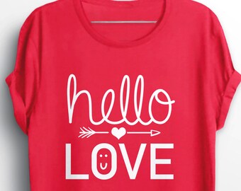 Hello Love Shirt for Women, valentine tee, ladies cute valentine's day t-shirt for boys or girls, graphic tee, valentines day tshirt saying