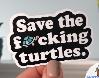 Save the Turtles Sticker, WATERPROOF vinyl decal, funny Earth day sticker, recycle decal, environmentalist sticker for adult, skip a straw