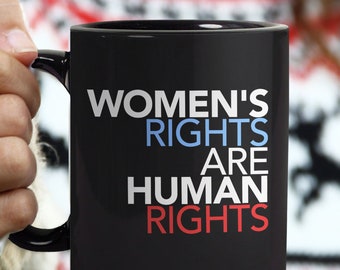 Womens Rights Mug, reproductive rights gift, Human Rights coffee cup, political activist gift, liberal democrat, female empowerment feminist