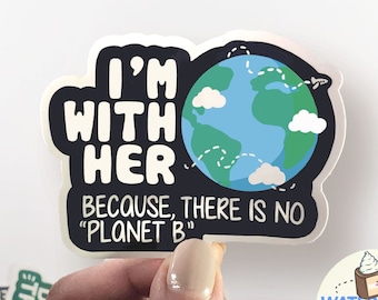 Cute Earth Day Sticker, There is No Planet B environmental sticker, recycle stickers, save the planet decal, mother earth sticker WATERPROOF