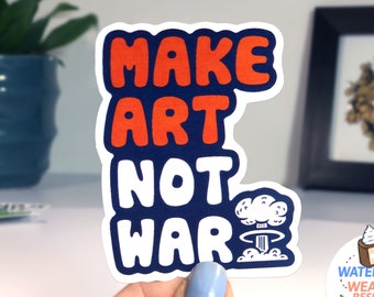 Gift for Artist Sticker for Water Bottle or Laptop, artsy sticker, art teacher stickers, WATERPROOF vinyl sticker with art, make art not war