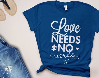 Love Needs No Words Autism Mom Shirt / autism cita camicia, tshirt puzzle blu, mese di consapevolezza autismo, tee autismo per donne uomini bambini