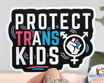 Protect Trans Kids Sticker, WATERPROOF trans ally sticker, transgender sticker, lgbtq decal, trans pride sticker nonbinary queer vinyl decal