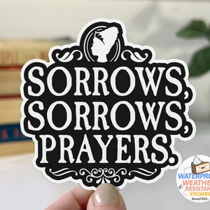 Queen Charlotte Sticker, Sorrows Sorrows Prayers Sticker, funny quote sticker, British royal decal, waterproof vinyl decal for water bottle image 1