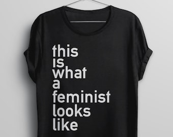 This is what a feminist looks like, feminist shirt for men, women or kids, women's rights shirt, feminism quote graphic tee with saying