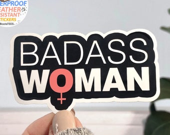 Badass Woman Sticker, Feminist Decal for Women, waterproof sticker for water bottle, motivational quote sticker, girl power, strong women