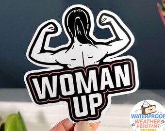 Woman Up Sticker, Female Empowerment sticker, WATERPROOF funny sticker for women, girl power sticker, women's rights quote sticker, vinyl
