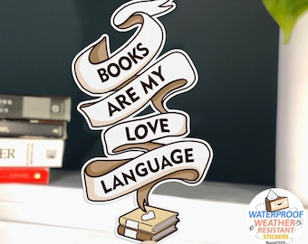 Books Are My Love Language Sticker: Waterproof Vinyl Decal for Bookworms with Reading Quote