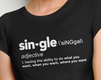 Singles Valentines Day Shirt, singles gift for friend, Anti Valentine's Day tee, single woman shirt, Singles Awareness Day single definition