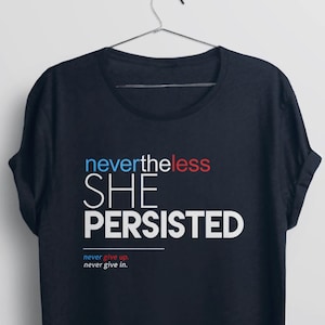 Nevertheless She Persisted Warren Feminist Inspiring Tshirt Nevertheless She Persisted Warren Feminist Inspiring Tshirt