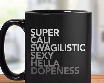 Funny Womens Mug, funny womens gift for girlfriend mug, girly mug, cool gift for bestfriend, best friend gift, super cali sexy coffee mug