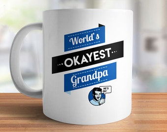 Funny Grandpa Gift | Worlds Okayest Grandpa Mug, Birthday Gift for Grandpa Coffee Mug, Funny Gifts for Family, Gag Gifts for Him, Humor Mug