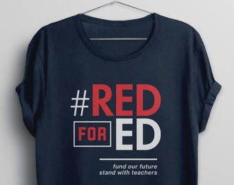 Red for Ed Shirt for Teacher, Strike Shirt, AZ RedforEd shirt, teacher protest walkout shirt, teaching t shirt political tee education NC CO