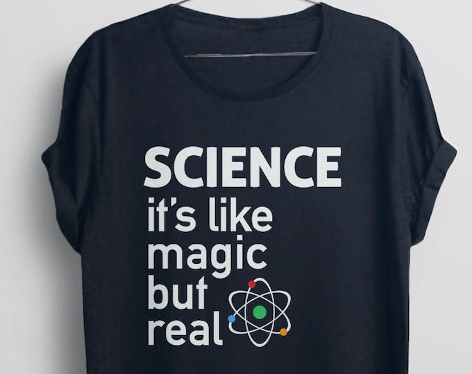 Funny Science Shirt for women men kids, nerdy scientist gift for science teacher tshirt, liberal tee, It's Like Magic But Real, BootsTees