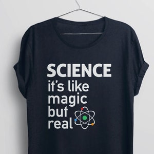 Funny Science Shirt for women men kids, nerdy scientist gift for science teacher tshirt, liberal tee, It's Like Magic But Real, BootsTees image 1