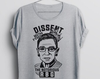 Notorious RBG Shirt, Feminist t-shirt, Women Supreme Court Shirt, Female Justices Shirt, Dissent T Shirt, Ruth Bader Ginsburg Tshirt, Ladies