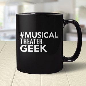 Musical Theater Mug | Theatre Gift, Broadway Musical Theater Lover Gift, musical gift for singer, broadway mug, geek coffee mug, coffee cup