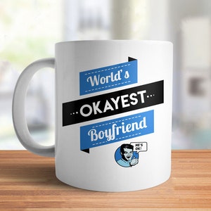 Funny Boyfriend Gift | for boyfriend mug, Worlds Okayest Boyfriend Mug, cute boyfriend gifts for guys, christmas gifts, boyfriend coffee mug
