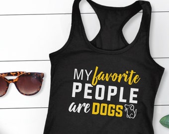 Dog Tank Top for Women | Funny Saying Tank Top, Cute Womens Tank, Dog Mom Tank, Dog Owner gift, Dog Lover Shirt, Dogs Are My Favorite People