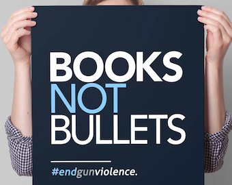 Gun Control Poster, PRINTABLE Protest Sign, gun control sign, anti gun sign, political enough is enough instant download, Books Not Bullets