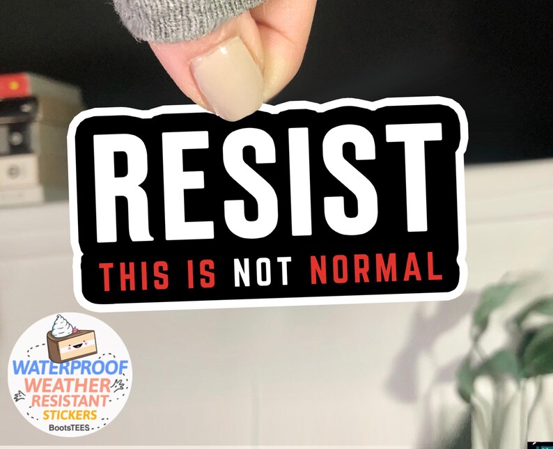 Resist This is Not Normal Sticker: Waterproof Vinyl Decal - Etsy