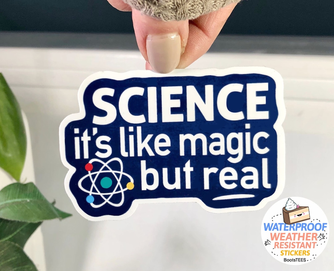 Science It's Like Magic But Real Sticker, WATERPROOF Funny Science ...